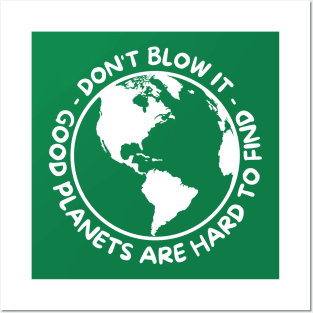 Don't Blow It - Good Planets Are Hard To Find - White Posters and Art